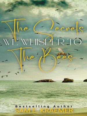 cover image of The Secrets We Whisper to the Bees